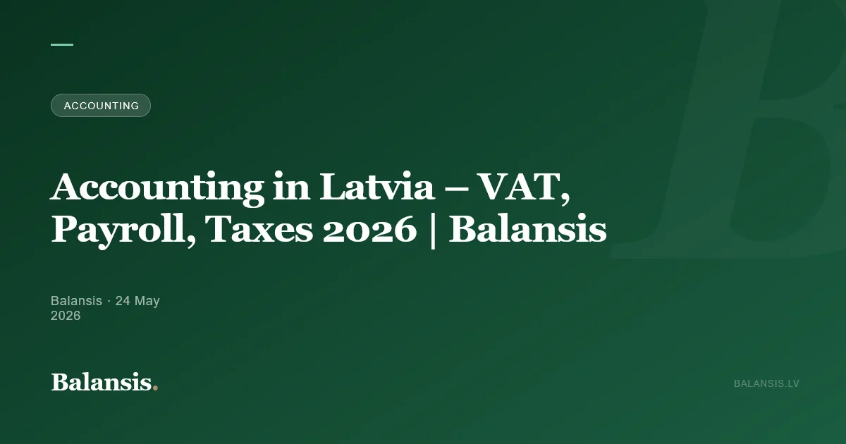 Accounting in Latvia 2026: VAT, salaries and taxes