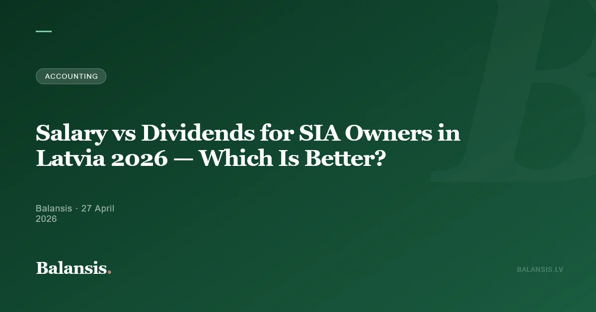 Salary vs Dividends for SIA Owners in Latvia 2026 — Which Is Better?