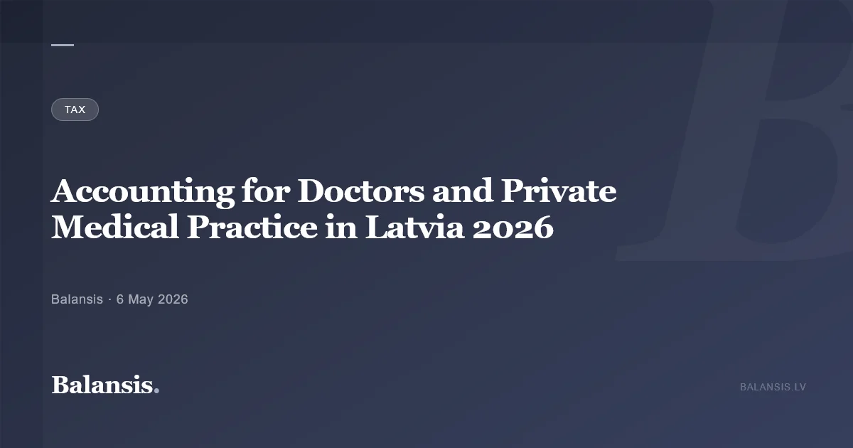 Accounting for Doctors and Private Medical Practice in Latvia 2026